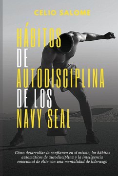 Ha¿bitos de autodisciplina de los Navy Seal - Salome, Celio