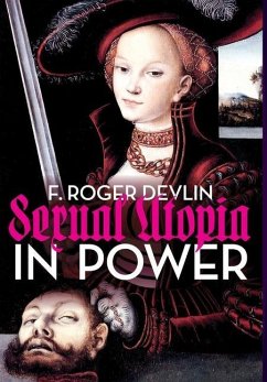 Sexual Utopia in Power - Devlin, F. Roger