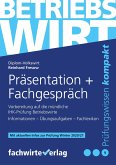 Betriebswirt - Präsentation und Fachgespräch Betriebswirt - Präsentation und Fachgespräch