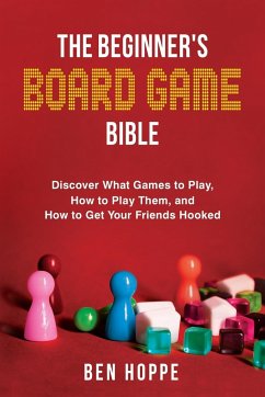 The Beginner's Board Game Bible - Hoppe, Ben
