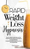Rapid Weight Loss Hypnosis: Start Your Body Transformation and Lose Weight Fast With Guided Powerful Hypnosis and Daily Meditations. A Gentle Pers