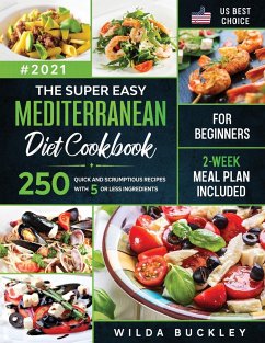 The Super Easy Mediterranean diet Cookbook for Beginners - Buckley, Wilda
