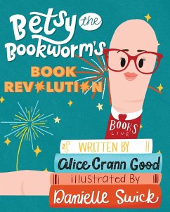 Betsy the Bookworm's Book Revolution - Crann Good, Alice