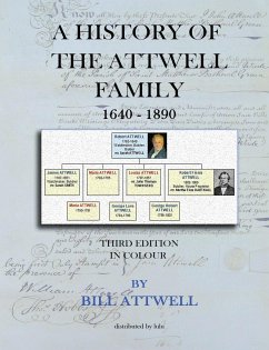 A History of the Attwell Family 1640-1890 - Third Edition in Colour - Attwell, William