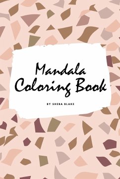 Mandala Coloring Book for Teens and Young Adults (6x9 Coloring Book / Activity Book) - Blake, Sheba