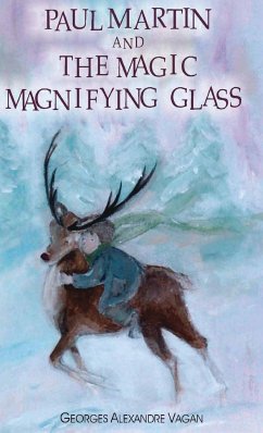 Paul Martin and the Magic Magnifying Glass - Vagan, George Alexander