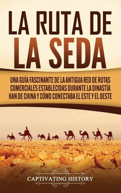 La Ruta de la Seda - History, Captivating