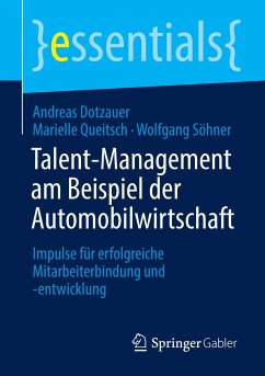 Talent-Management am Beispiel der Automobilwirtschaft - Dotzauer, Andreas;Queitsch, Marielle;Söhner, Wolfgang