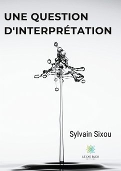 Une question d'interprétation - Sixou, Sylvain