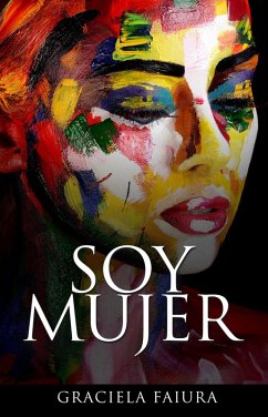 Soy Mujer (eBook, ePUB) - Faiura, Graciela