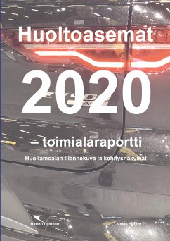 Huoltoasemat 2020 - toimialaraportti - Laitinen, Hannu