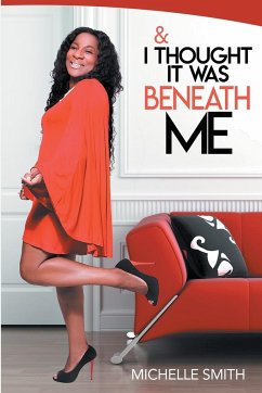 & I Thought It Was Beneath Me - Smith, Michelle