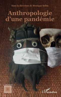 Anthropologie d'une pandémie - Selim, Monique