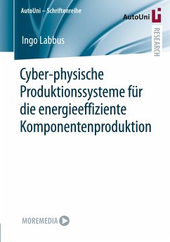 Cyber-physische Produktionssysteme für die energieeffiziente Komponentenproduktion - Labbus, Ingo