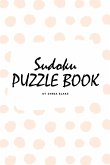 Sudoku Puzzle Book for Teens and Young Adults (6x9 Puzzle Book / Activity Book)