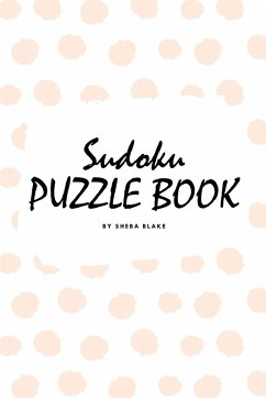 Sudoku Puzzle Book for Teens and Young Adults (6x9 Puzzle Book / Activity Book) - Blake, Sheba