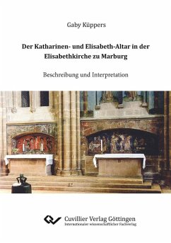 Der Katharinen- und Elisabeth-Altar in der Elisabethkirche zu Marburg (eBook, PDF)
