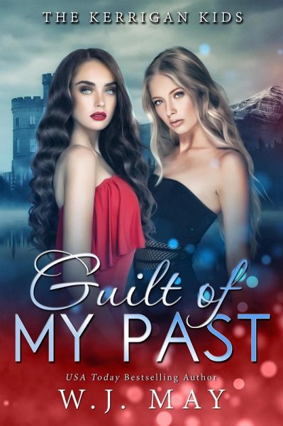 Guilt Of My Past (The Kerrigan Kids, #9) (eBook, ePUB) Guilt Of My Past (The Kerrigan Kids, #9) (eBook, ePUB)