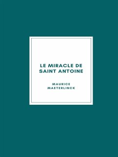 Le Miracle de Saint Antoine (eBook, ePUB) - Maeterlinck, Maurice
