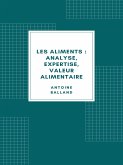 Les Aliments : analyse, expertise, valeur alimentaire (1907) (eBook, ePUB)
