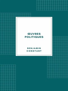 Œuvres politiques (eBook, ePUB) - Constant, Benjamin; Louandre, Charles