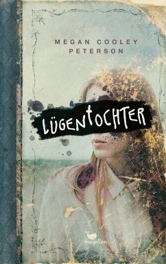 Lügentochter - Peterson, Megan Cooley