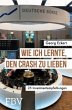 Wie ich lernte, den Crash zu lieben - Bild 1