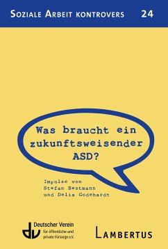 Was braucht ein zukunftsweisender ASD? - Bestmann, Stefan;Godehardt, Delia