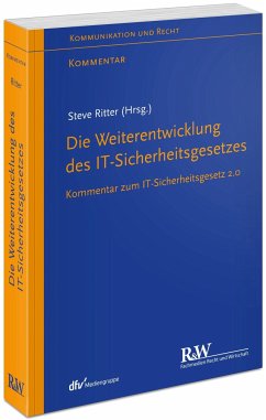 Die Weiterentwicklung des IT-Sicherheitsgesetzes - Ritter, Steve;Paschke, Anne;Schulte, Laura