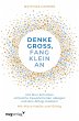 Denke groß, fang klein an - Bild 1