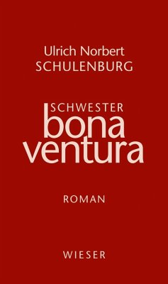 Schwester Bonaventura - Schulenburg, Ulrich Norbert