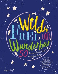 Wild, frei und wunderbar - mvg Verlag