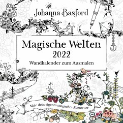 Magische Welten 2022 - Wandkalender zum Ausmalen - Basford, Johanna