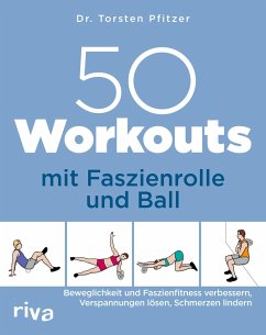 50 Workouts mit Faszienrolle und Ball - Pfitzer, Torsten