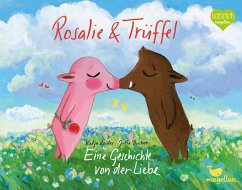 Rosalie & Trüffel - Eine Geschichte von der Liebe - Reider, Katja