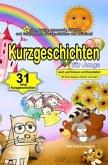 Kurzgeschichten für Jungs - 31 neue, lustige, spannende, fröhliche und entspannende Kurzgeschichten und Märchen!