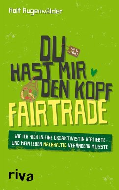 Du hast mir den Kopf fairtrade - Rugenwälder, Rolf