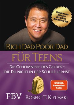 Rich Dad Poor Dad für Teens - Kiyosaki, Robert T.