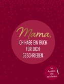 Mama, ich habe ein Buch für dich geschrieben