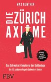 Die Zürich Axiome - Das Schweizer Geheimnis der Geldanlage