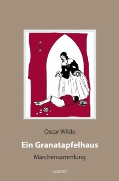 Ein Granatapfelhaus - Wilde, Oscar
