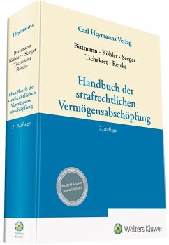 Handbuch der strafrechtlichen Vermögensabschöpfung - Bittmann, Folker;Köhler, Marcus;Rettke, Arne