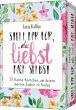 Stell dir vor, du liebst dich selbst -... - Bild 1
