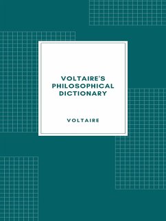 Voltaire's Philosophical Dictionary (eBook, ePUB) - Voltaire