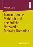 Transnationale Mobilität und persönliche Netzwerke Digitaler Nomaden (eBook, PDF)