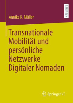 Transnationale Mobilität und persönliche Netzwerke Digitaler Nomaden (eBook, PDF) - Müller, Annika K.