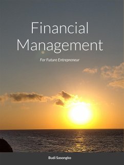 Financial Management For Future Entrepreneur (eBook, ePUB) - Bawono, Suryaning; Sasongko, Budi