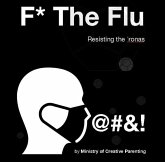F* The Flu. Resisting The 'Ronas (eBook, ePUB)