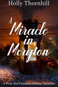 A Miracle in Meryton: A Pride and Prejudice Holiday Variation (eBook, ePUB) Cover A Miracle in Meryton: A Pride and Prejudice Holiday Variation (eBook, ePUB)