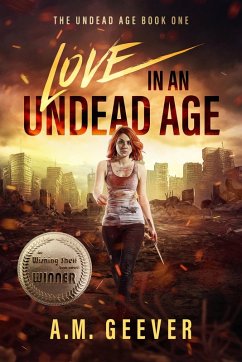 Love in an Undead Age (The Undead Age, #1) (eBook, ePUB) - Geever, A. M.